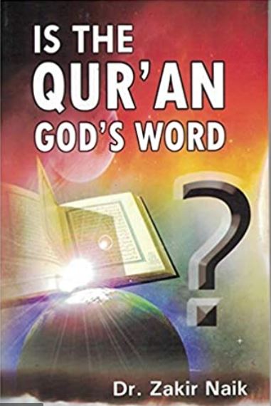 is-the-quran-word-of-god-by-drzakir-naik is-the-quran-word-of-god-by-drzakir-naik.jpg