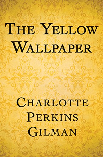 The yellow wallpaper pdf free download by Charlotte Perkins