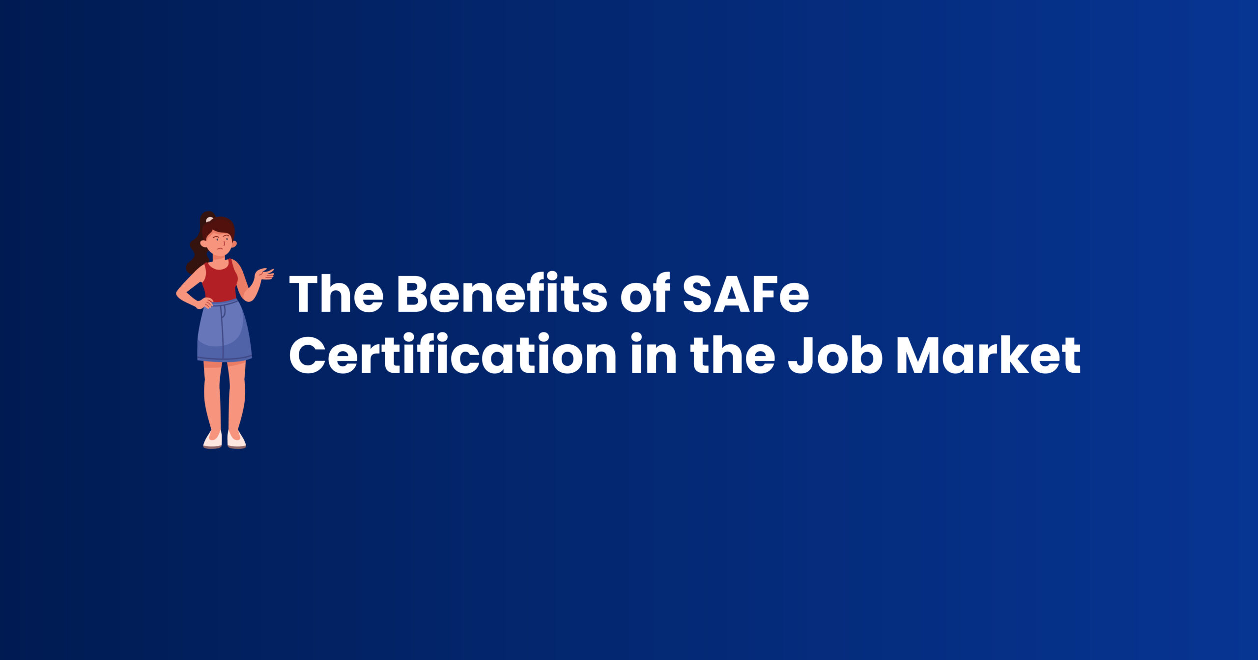 Benefits of SAFe Certification in the Job Market